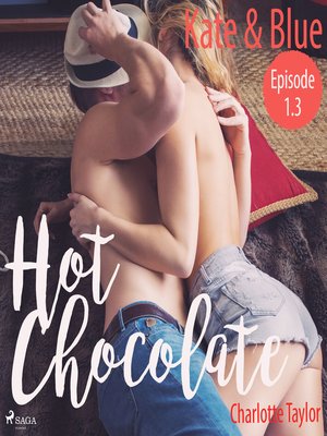 cover image of Kate & Blue--Hot Chocolate (L.A. Roommates), Episode 1.3 (Ungekürzt)